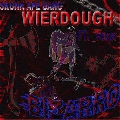 Wierdough - Bizarro/Superman Diss ft. _vespr prod. by WierdMoney