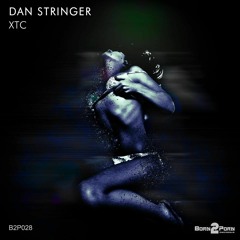 B2P028 - Dan Stringer - XTC (Original Mix)