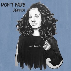 JGrrey - Don't Fade