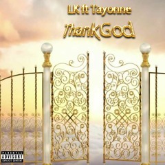LK - Thank God ft Tayonne