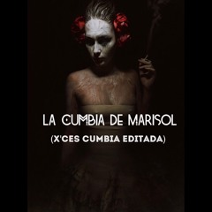 La Cumbia De Marisol (X'Ces Cumbia Editada)