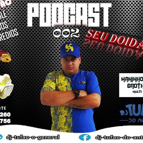 == PODCAST DO DJ TUFÃO SEU DOIDÃO 002 (EDIÇÃO)BAILE DOS PREDIOS