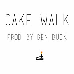 Cake Walk (Prod. By Ben Buck)