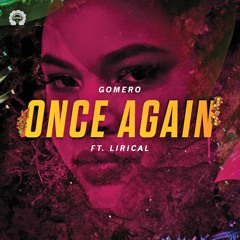 Gomero - Once Again Ft. Lirical *CLICK BUY FOR FREE DOWNLOAD*