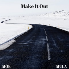 Make It Out Freestyle