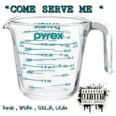 Come Serve Me (Soulja, Rondo, 3Murk, Li'Cobe)