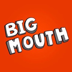 Big Mouth - (Prod by Kobie//Nayz)