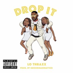 DROP IT (Prod. by Smookmadedattoo)