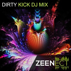 zeenect -dirty kick dj mix