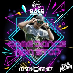 COME DANCE NON STOP TWO SESSION - YEISON GOMEZ 2017