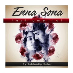 Enna Sona (Instrumental) - By Subhadip Koley