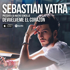 SEBASTIAN YATRA - DEVUELVEME EL CORAZON REMIX (CHICHO DJ)