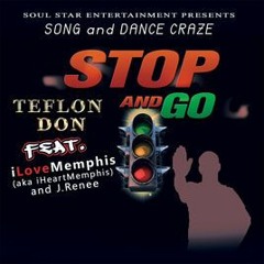 Stop n Go (radio edit) ft. iHeartMemphis (aka ILoveMemphis),J. Renee