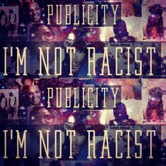 I'm Not Racist (Response)