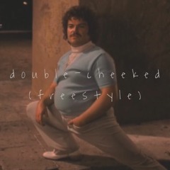 Double Cheeked (Freestyle) PROD. BEN HUNNA