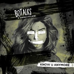 Bo Talks - Know U Anymore Ft. Sarah Hyland (Radio Edit)