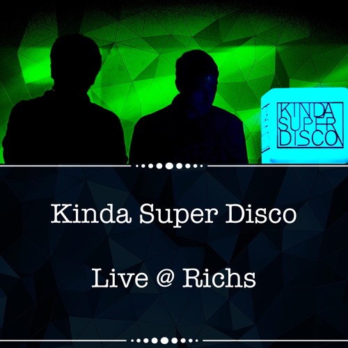 Kinda Super Disco (dj set) opening for Green Velvet at Rich's 12/1/17