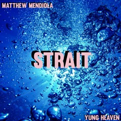 Strait (Collaboration with Matthew Mendiola)