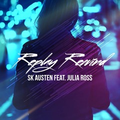 SK Austen Feat. Julia Ross - Replay Rewind (Austin Leeds Remix)