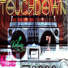 Kerwin Du Bois & Diztrict 7 - Touchdown