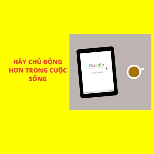Hãy chủ động hơn trong cuộc sống