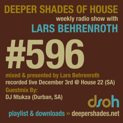 Deeper Shades Of House #596 w/ guest mix by DJ NTUKZA