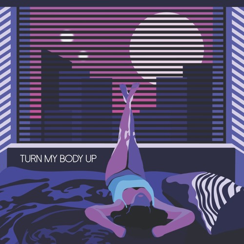 Turn My Body Up