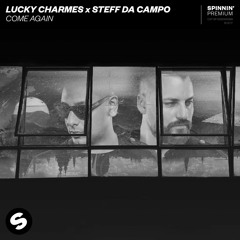 Lucky Charmes x Steff Da Campo - Come Again [OUT NOW]