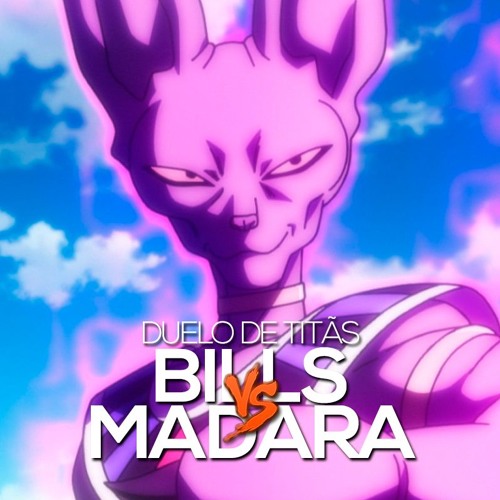 Bills VS. Madara | Duelo de Titãs