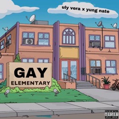 Gay Elementry ft. Yung Nate (prod. Splash)