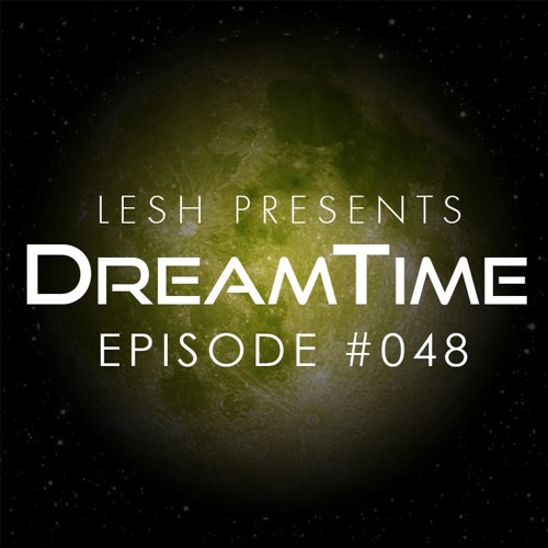 DreamTime Episode #048