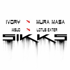 Ivory Wisuo x  Mura Masa Lotus Eater (SIKKS Mash-Up)