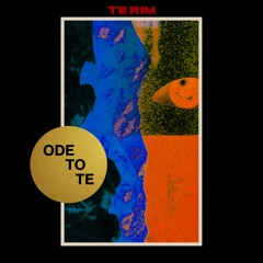 THE WHOLE STORY OF 'ODE TO TE' (EP Full Length)