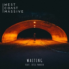 West Coast Massive - Waiting (feat. Otis Parker)