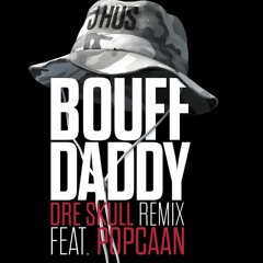 J Hus x Popcaan - Bouff Daddy (Dre Skull Remix) Dec 17 @DJDEMZ