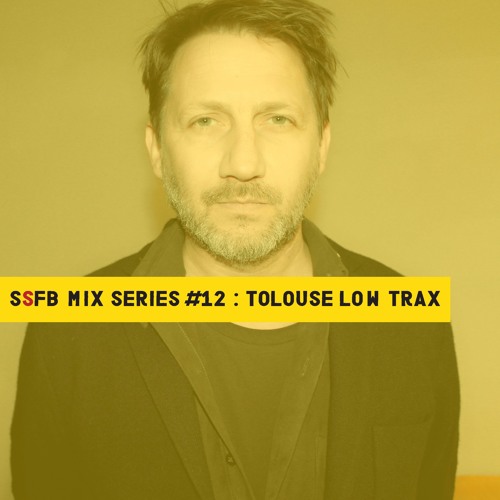 SSFB Mix Series #12: Tolouse Low Trax