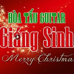 Hòa Tấu Guitar Giáng sinh hay nhất mọi thời đại