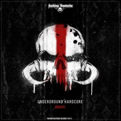 Fucking Bastards Records 015: Drastic - Underground Hardcore