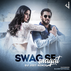 Swag se swagat - Dj Jeet Remix