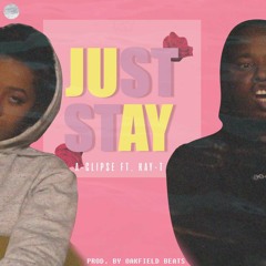 Just Stay ft. Kay-T (Prod. by Oakfield)