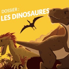 Les Dinosaures - Quelle Histoire Magazine