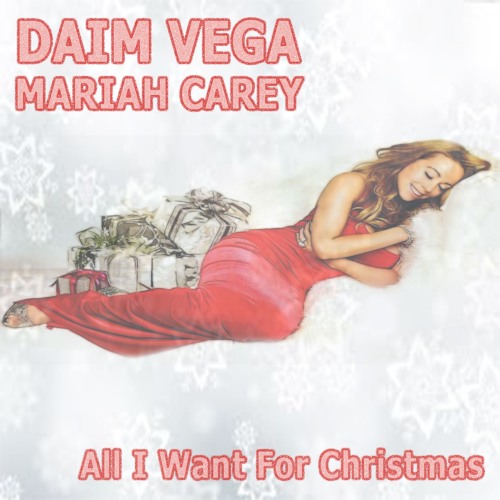 Mariah Carey - All I Want For Christmas ( Daim Vega Dance Remix )