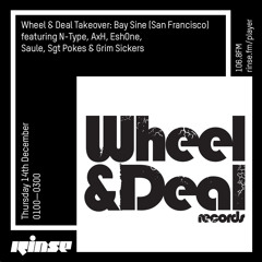 Wheel & Deal Takeover: Bay Sine (San Francisco) featuring N-Type, AxH & more - 14th December 2017