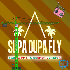 Supa Dupa Fly (TKDF & Phyto Deeper Version)