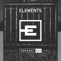 Elements Podcast 003