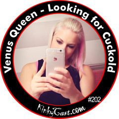 #202 - Venus Queen - Looking for a Cuckold Relationship