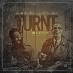 Da Hermit Presents Dem One "Turnt." feat The Lockerz