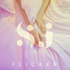 Sj feat. Svrcina - Flicker [OUT NOW]