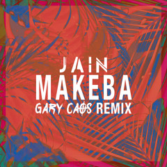 Jain - Makeba (Gary Caos Remix)• FREE DOWNLOAD •