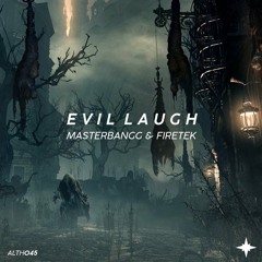 MasterBangg & Firetek - Evil Laugh [OUT NOW!]